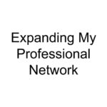 Expanding My Professional Network