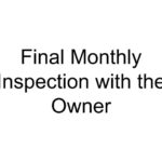 Final Monthly Inspection with the Owner