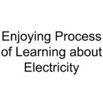 Enjoying Process of Learning about Electricity