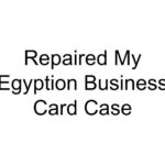 Repaired My Egyption Business Card Case