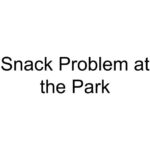 Snack Problem at the Park