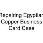 Repairing Egyptian Copper Business Card Case