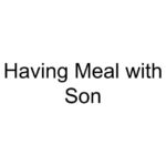 Having Meal with Son