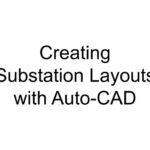 Creating Substation Layouts with Auto-CAD