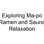 Exploring Ma-po Ramen and Sauna Relaxation