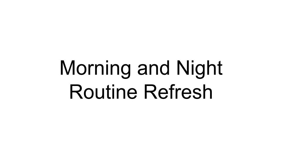 morning-and-night-routine-refresh