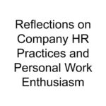 Reflections on Company HR Practices and Personal Work Enthusiasm