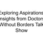 Exploring Aspirations: Insights from Doctors Without Borders Talk Show