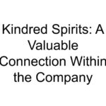 Kindred Spirits: A Valuable Connection Within the Company