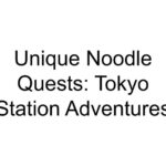 Unique Noodle Quests: Tokyo Station Adventures