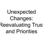 Unexpected Changes: Reevaluating Trust and Priorities