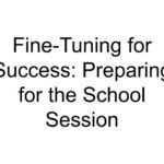 Fine-Tuning for Success: Preparing for the School Session