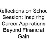 Reflections on School Session: Inspiring Career Aspirations Beyond Financial Gain