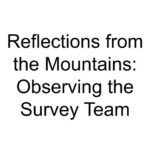 Reflections from the Mountains: Observing the Survey Team