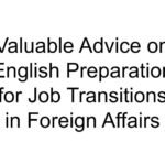 Valuable Advice on English Preparation for Job Transitions in Foreign Affairs