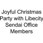 Joyful Christmas Party with Libecity Sendai Office Members