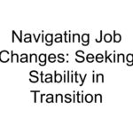 Navigating Job Changes: Seeking Stability in Transition