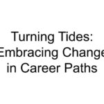 Turning Tides: Embracing Change in Career Paths