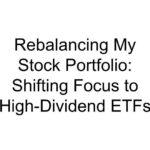 Rebalancing My Stock Portfolio: Shifting Focus to High-Dividend ETFs