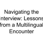 Navigating the Interview: Lessons from a Multilingual Encounter