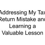 Addressing My Tax Return Mistake and Learning a Valuable Lesson