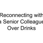 Reconnecting with a Senior Colleague Over Drinks