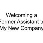 Welcoming a Former Assistant to My New Company