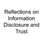 Reflections on Information Disclosure and Trust