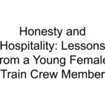 Honesty and Hospitality: Lessons from a Young Female Train Crew Member