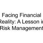 Facing Financial Reality: A Lesson in Risk Management