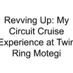 Revving Up: My Circuit Cruise Experience at Twin Ring Motegi