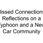 Missed Connections: Reflections on a Typhoon and a New Car Community