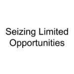 Seizing Limited Opportunities