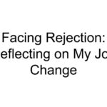 Facing Rejection: Reflecting on My Job Change