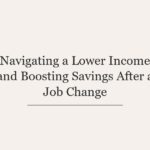Navigating a Lower Income and Boosting Savings After a Job Change