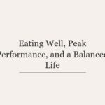 Eating Well, Peak Performance, and a Balanced Life
