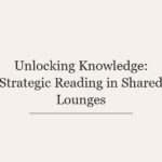 Unlocking Knowledge: Strategic Reading in Shared Lounges