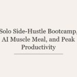 Solo Side-Hustle Bootcamp, AI Muscle Meal, and Peak Productivity
