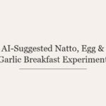 AI-Suggested Natto, Egg & Garlic Breakfast Experiment