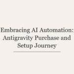 Embracing AI Automation: Antigravity Purchase and Setup Journey