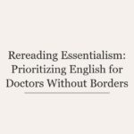 Rereading Essentialism: Prioritizing English for Doctors Without Borders