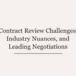 Contract Review Challenges, Industry Nuances, and Leading Negotiations