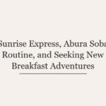 Sunrise Express, Abura Soba Routine, and Seeking New Breakfast Adventures