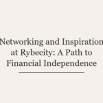 Networking and Inspiration at Rybecity: A Path to Financial Independence